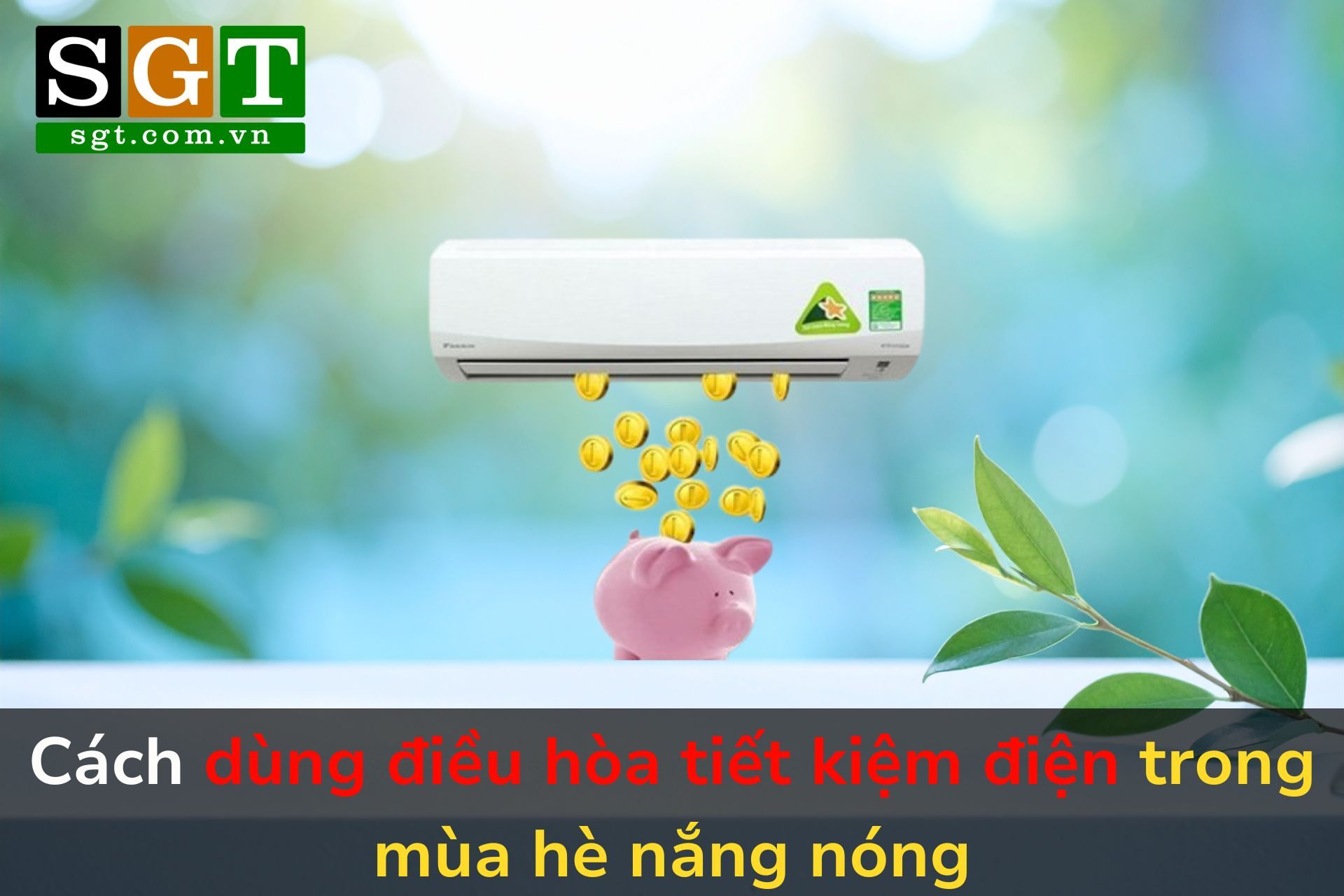 Cách dùng điều hòa tiết kiệm điện trong mùa hè nắng nóng