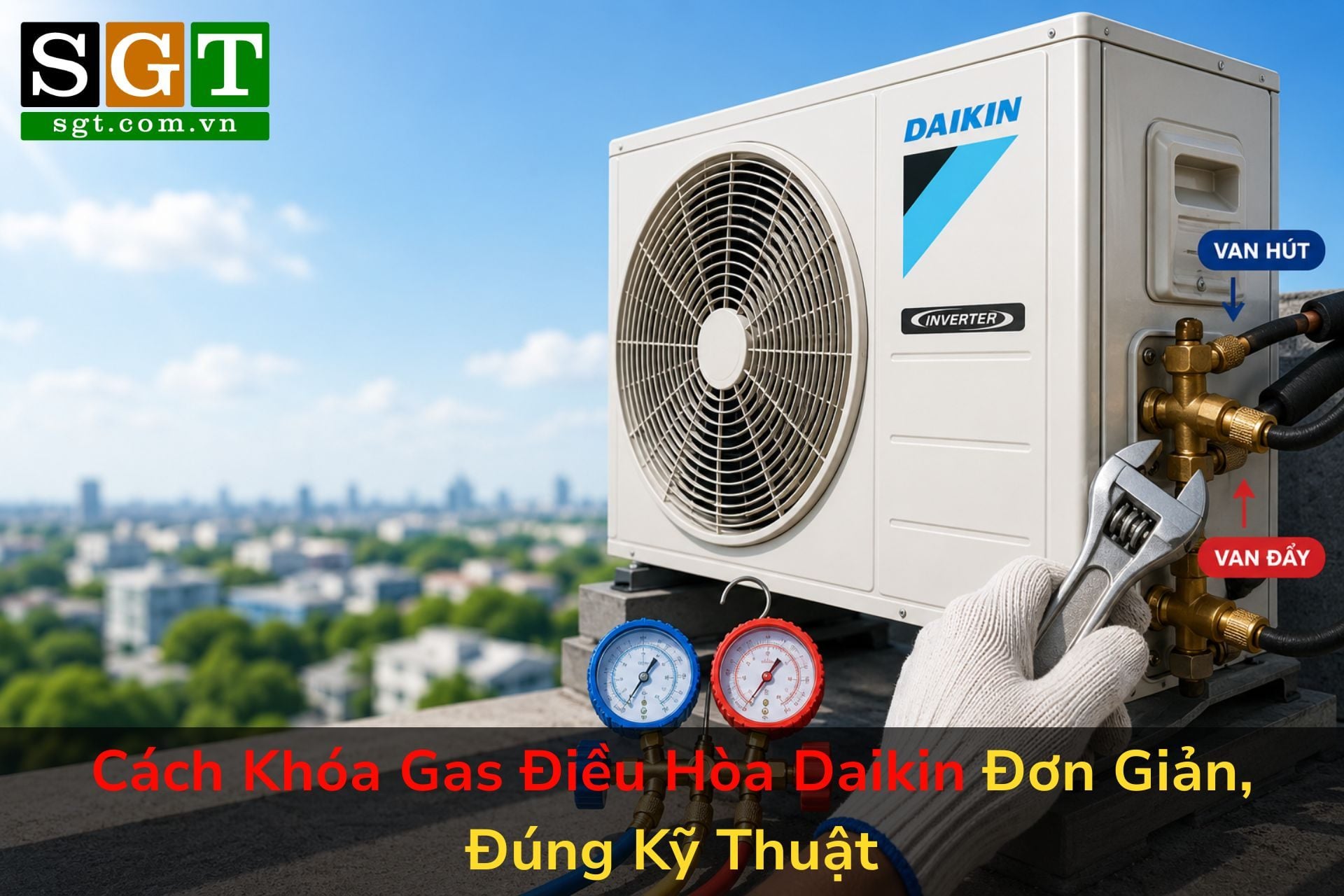 Cách Khóa Gas Điều Hòa Daikin Đơn Giản, Đúng Kỹ Thuật