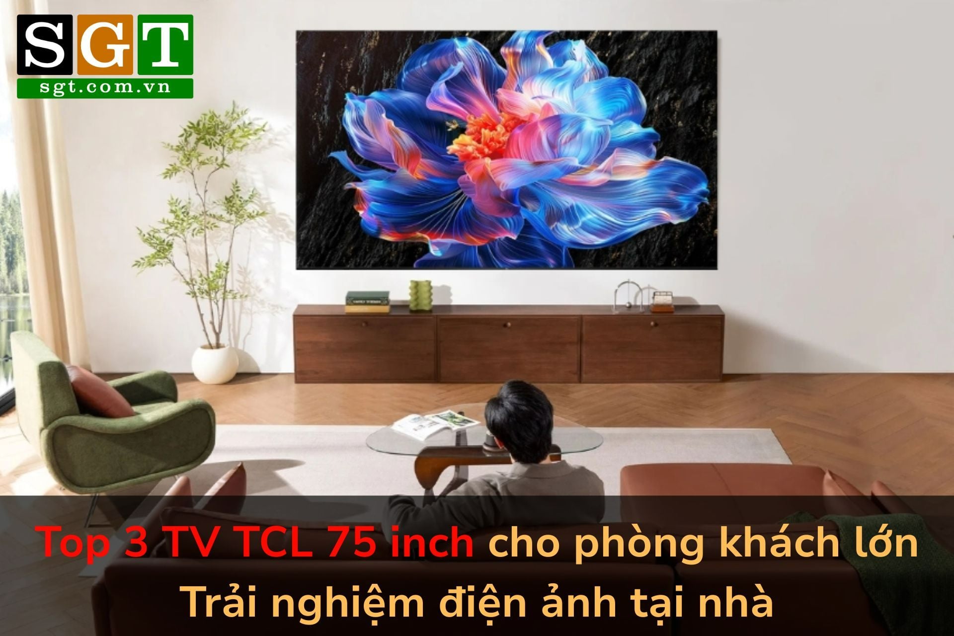 Top 3 TV TCL 75 inch cho phòng khách lớn – trải nghiệm điện ảnh tại nhà