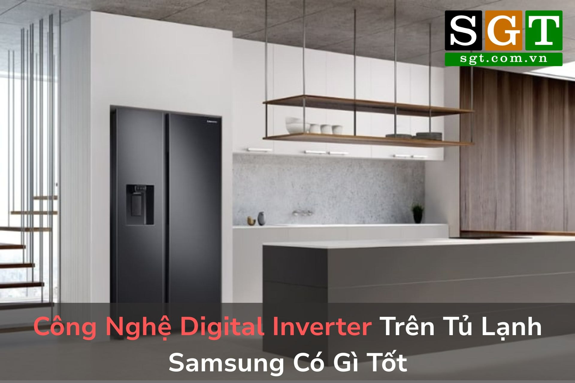 Công Nghệ Digital Inverter Trên Tủ Lạnh Samsung Có Gì Tốt