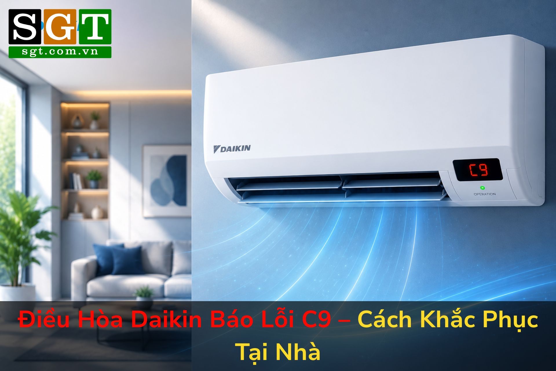 Điều Hòa Daikin Báo Lỗi C9 – Cách Khắc Phục Tại Nhà