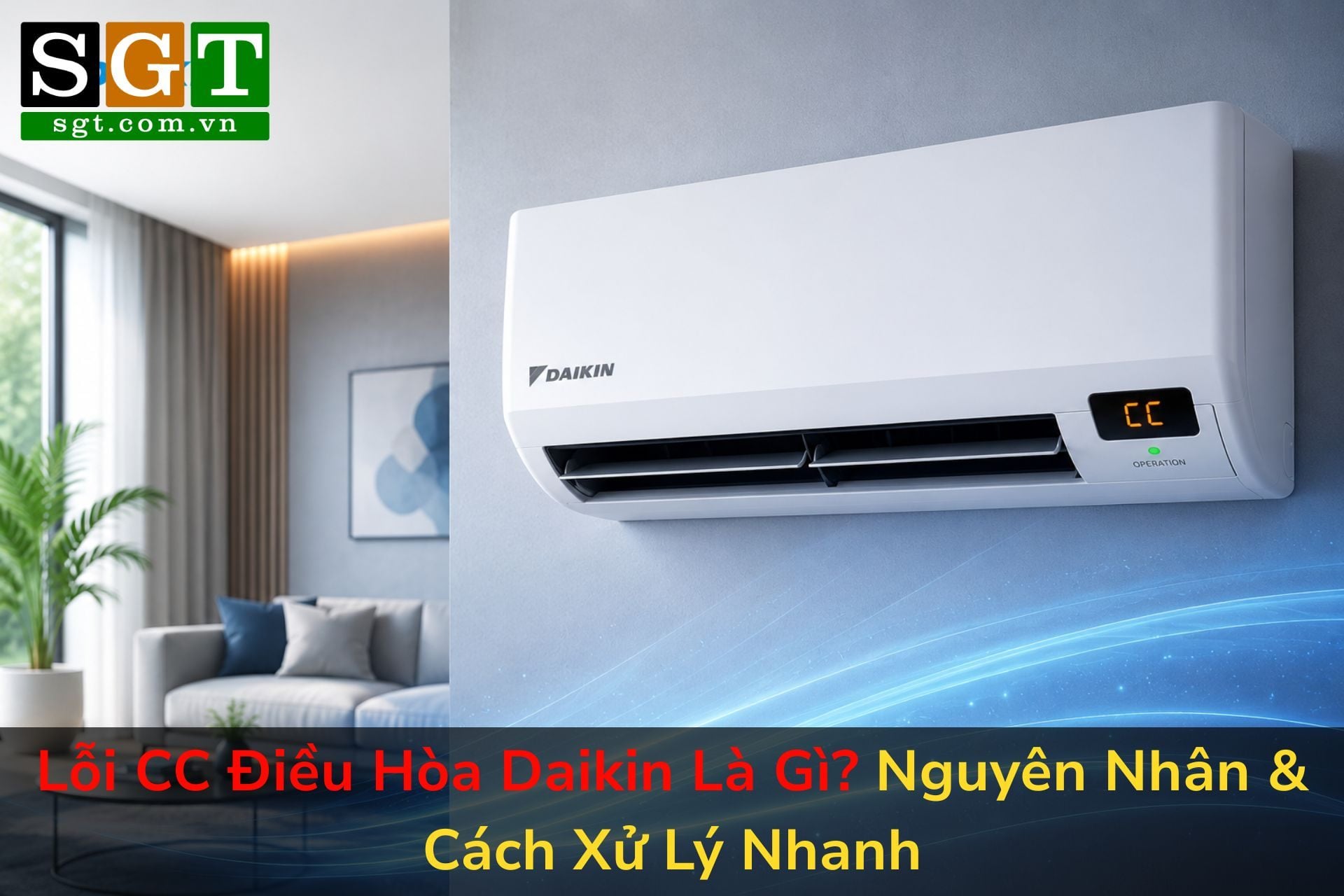 Lỗi CC Điều Hòa Daikin Là Gì? Nguyên Nhân & Cách Xử Lý Nhanh
