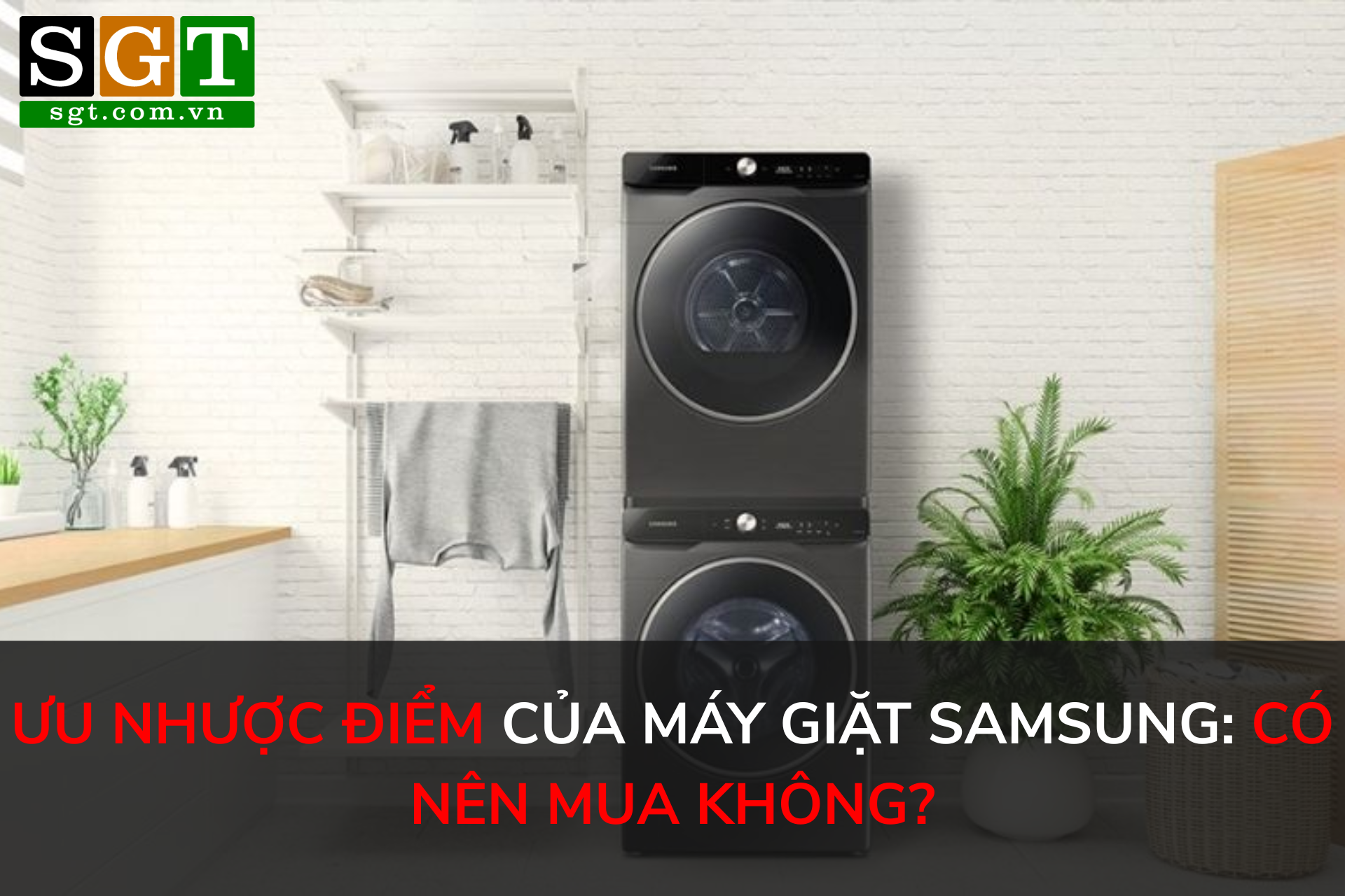 Ưu Nhược Điểm Của Máy Giặt Samsung: Có Nên Mua Không?