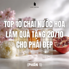 TOP 10 CHAI NƯỚC HOA LÀM QUÀ TẶNG 20/10 CHO PHÁI ĐẸP (PHẦN 1)
