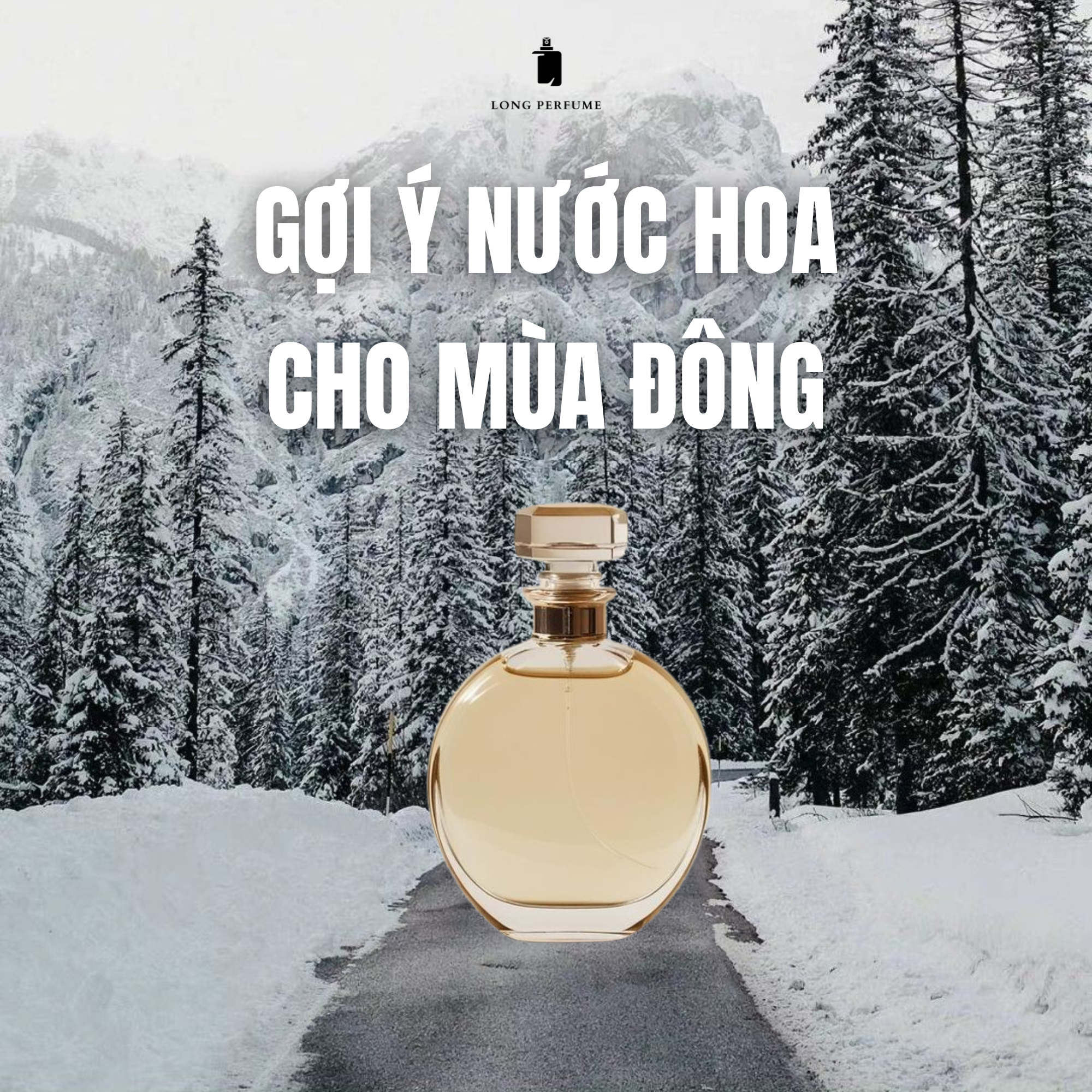 GỢI Ý NƯỚC HOA CHO MÙA ĐÔNG