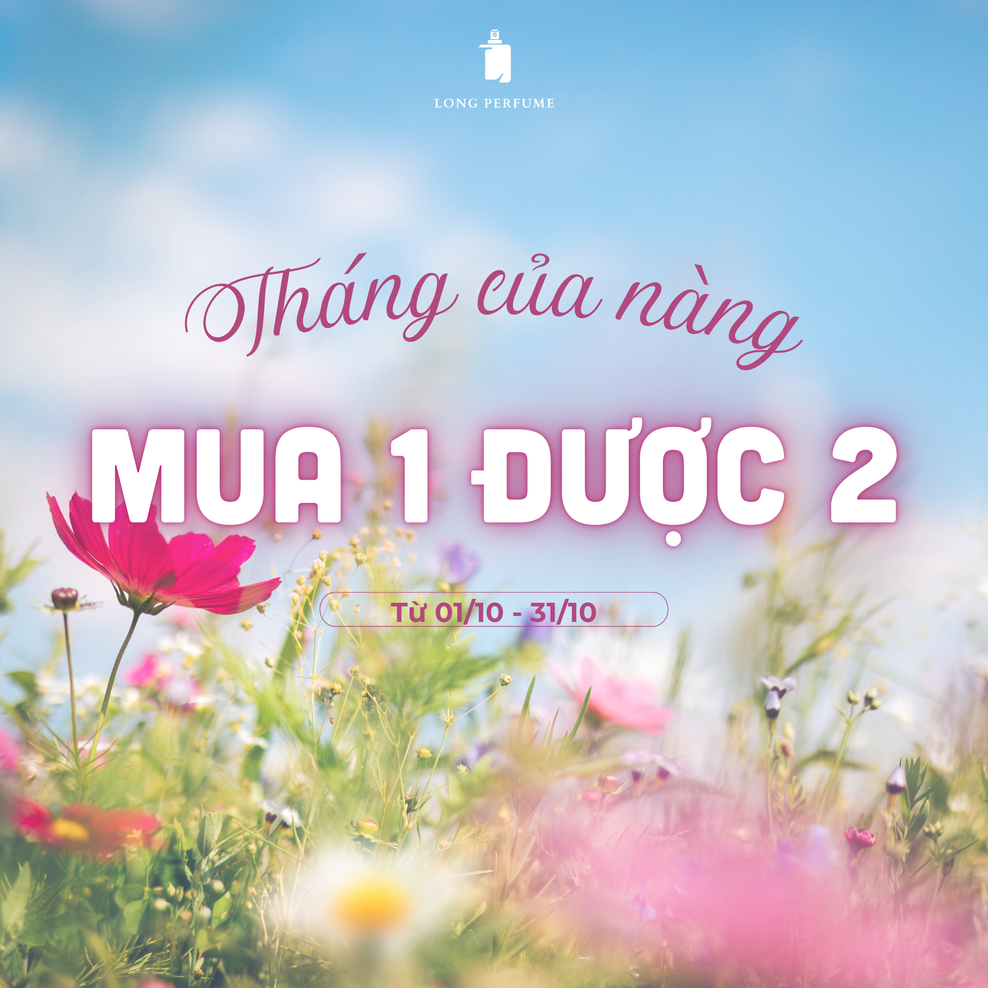 THÁNG 10: THÁNG CỦA NÀNG - MUA 1 ĐƯỢC 2