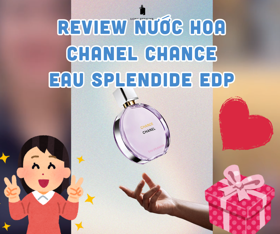Review nước hoa Chanel Chance Eau Splendide EDP