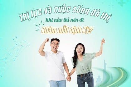 Thị lực và cuộc sống đô thị: Khi nào nên đi khám mắt định kỳ?