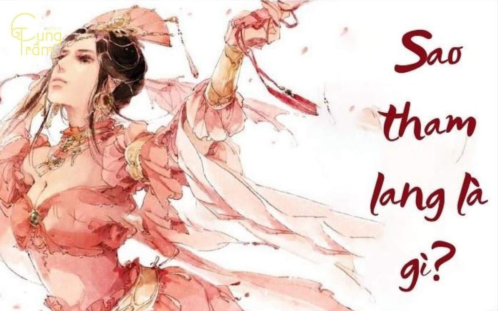 Sao chủ mệnh Tham Lang là gì? Luận giải mệnh Tham Lang nam & nữ