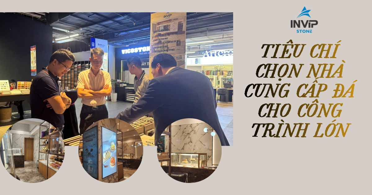 Tiêu chí chọn nhà cung cấp đá cho công trình lớn