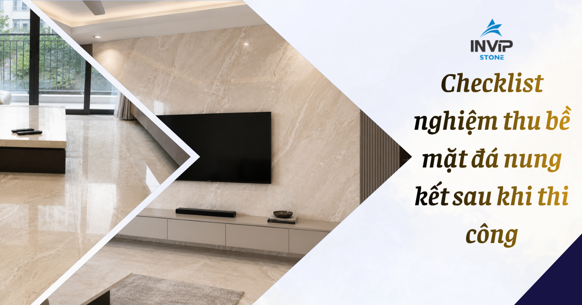 Checklist nghiệm thu bề mặt đá nung kết sau thi công
