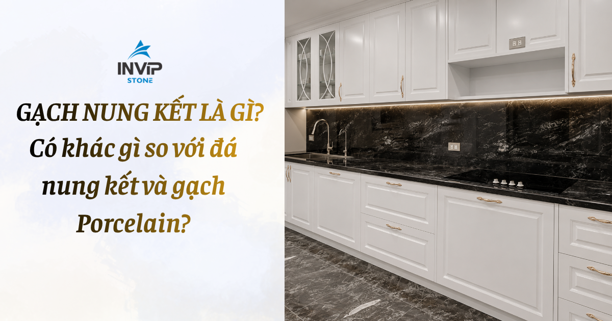 Gạch nung kết là gì? Có gì khác so với đá nung kết và gạch porcelain?