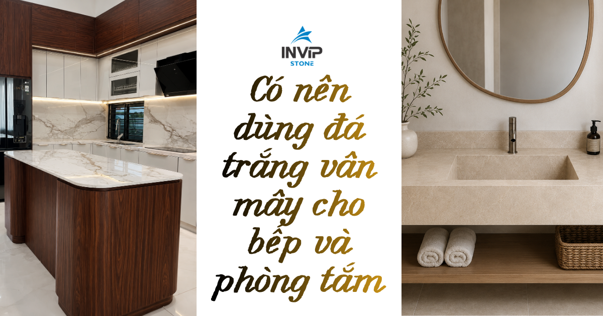 Có nên dùng đá trắng vân mây cho bếp và phòng tắm?