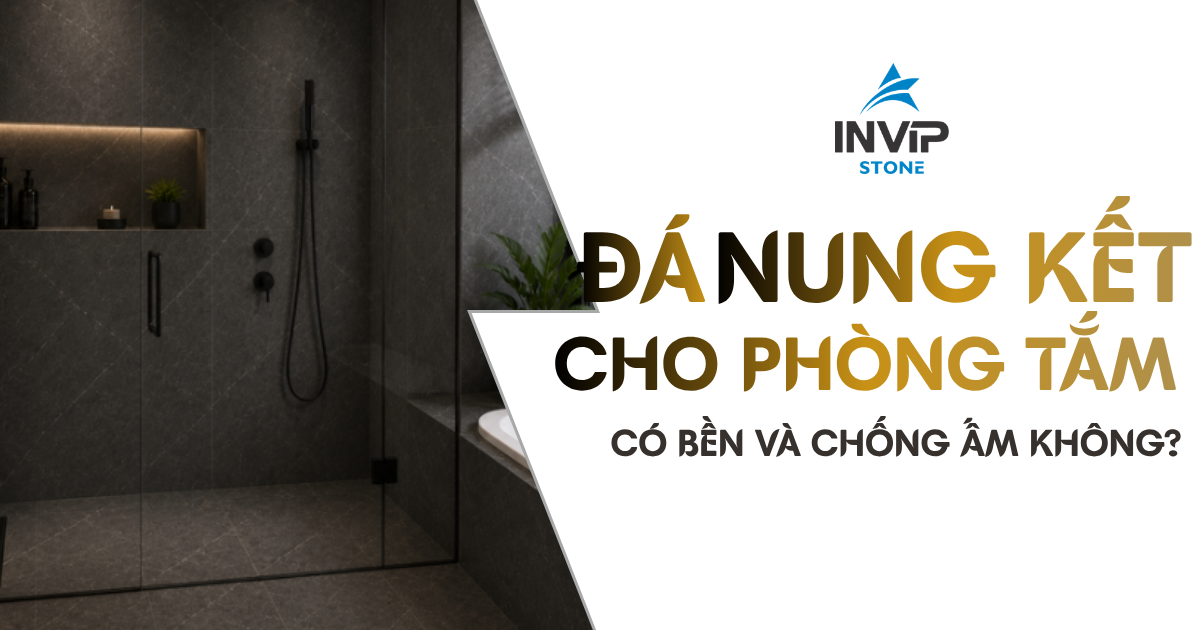 Đá nung kết cho phòng tắm - Có bền và chống ẩm không?