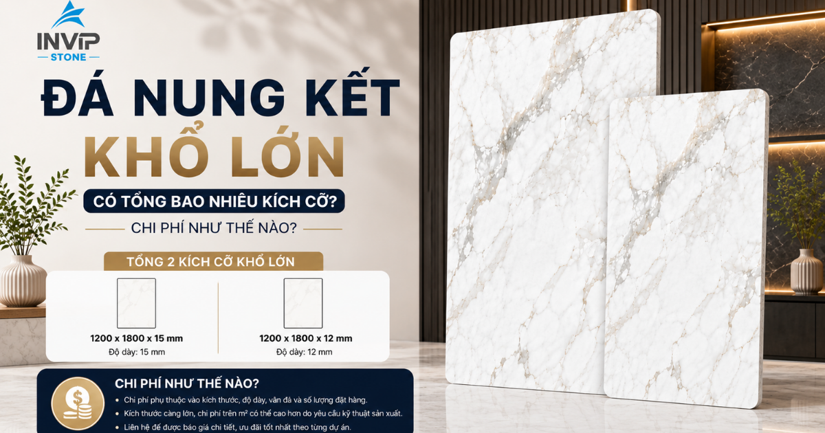 Đá nung kết khổ lớn có tổng bao nhiêu kích cỡ? Chi phi như thế nào?