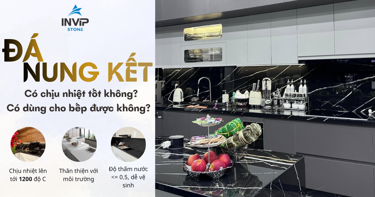 Đá nung kết có chịu nhiệt tốt không? Có dùng cho bếp được không