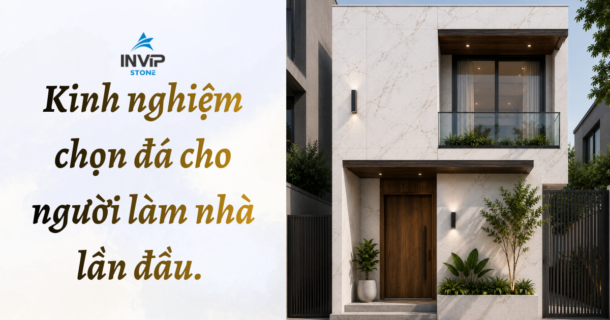 Kinh nghiệm chọn đá cho người làm nhà lần đầu