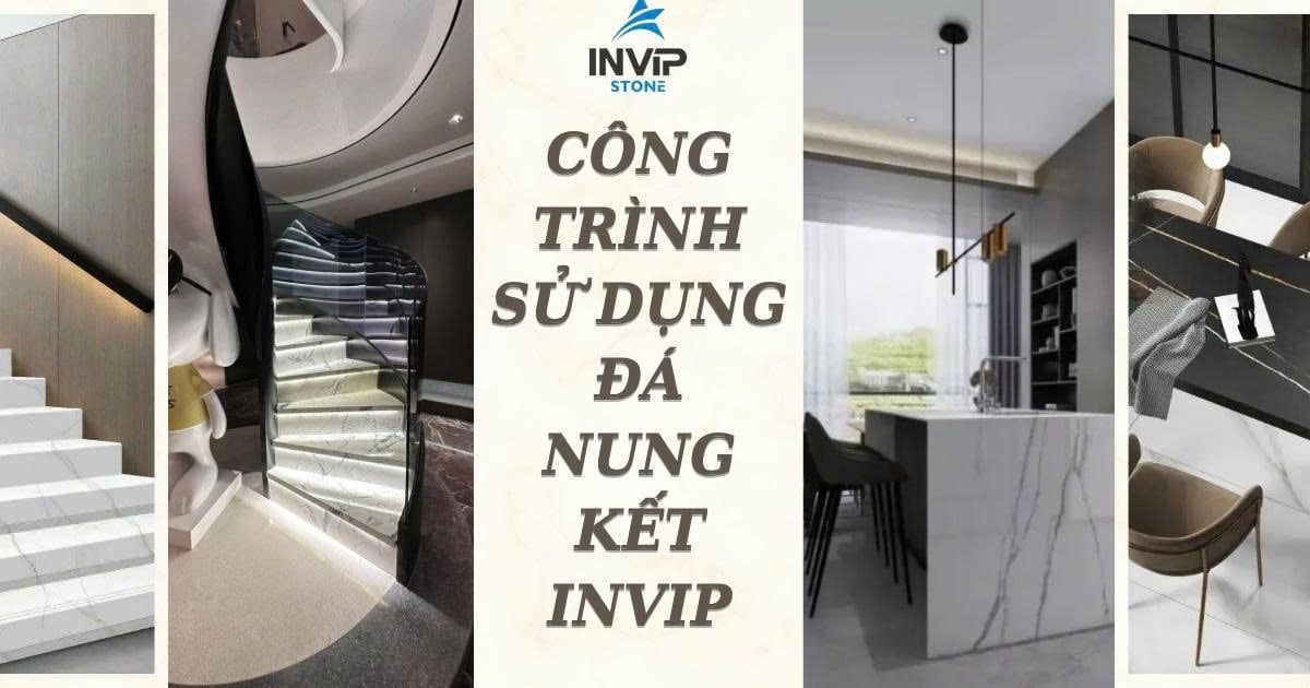 Các công trình sử dụng đá nung kết của Invip Stone