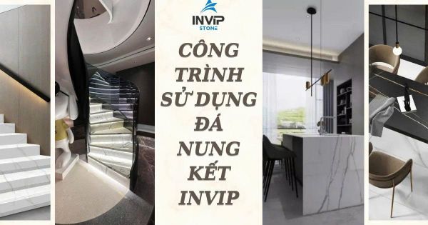 Các công trình sử dụng đá nung kết của Invip Stone