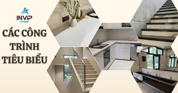 Làm đẹp không gian bằng những công trình thực tế cùng Invip Stone