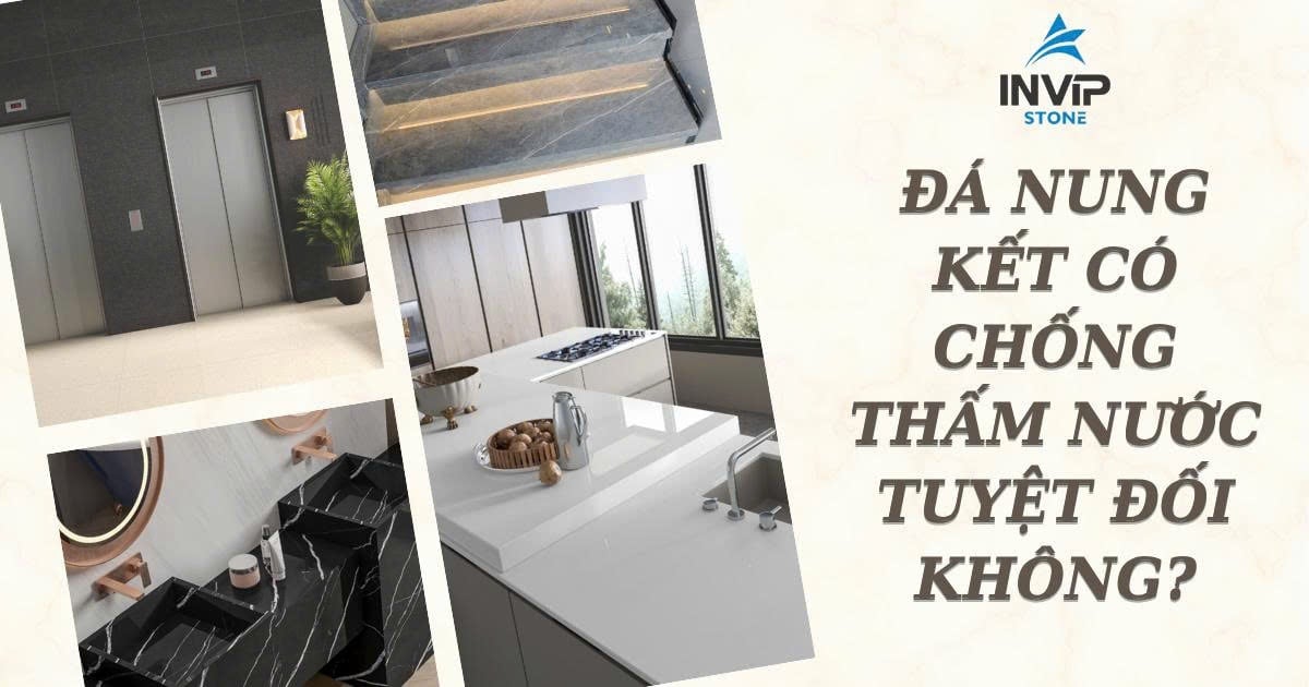Đá nung kết có chống thấm nước tuyệt đối không?