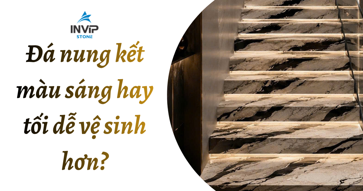 Đá nung kết màu sáng hay màu tối dễ vệ sinh hơn?