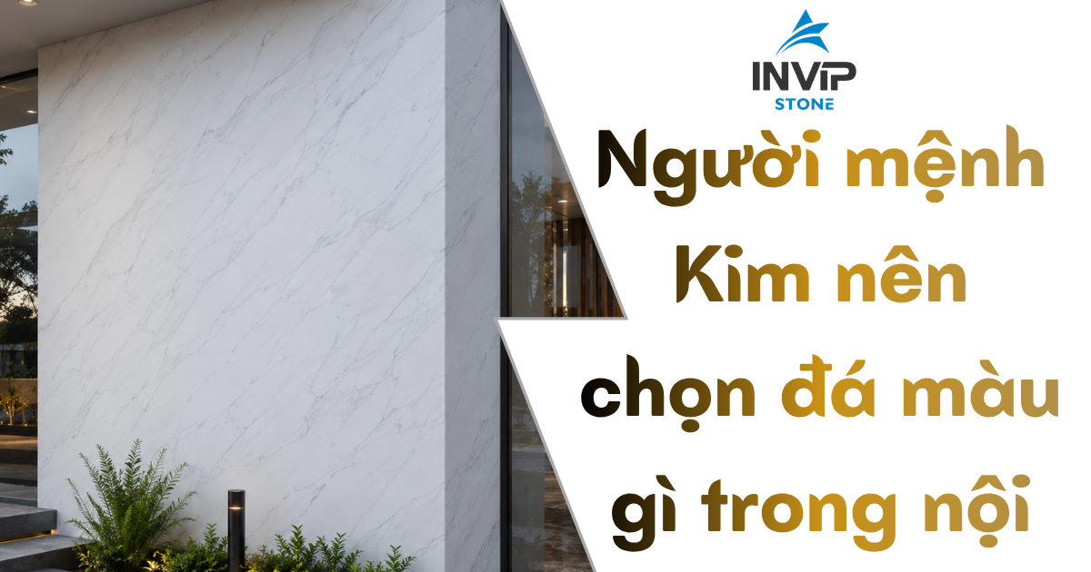 Người mệnh Kim nên chọn đá màu gì trong nội thất?