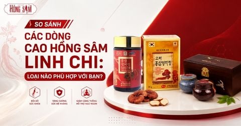 So Sánh Các Dòng Cao Hồng Sâm Linh Chi: Loại Nào Phù Hợp Với Bạn?
