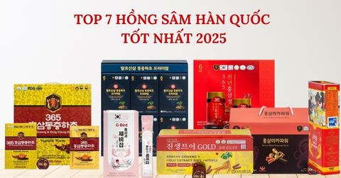 Top 7 Hồng Sâm Hàn Quốc Tốt Nhất 2025 – Bồi Bổ Cơ Thể, Tăng Cường Miễn Dịch