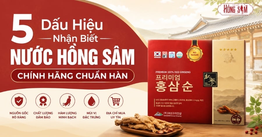 5 Dấu Hiệu Nhận Biết Nước Hồng Sâm Chính Hãng Chuẩn Hàn