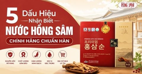 5 Dấu Hiệu Nhận Biết Nước Hồng Sâm Chính Hãng Chuẩn Hàn