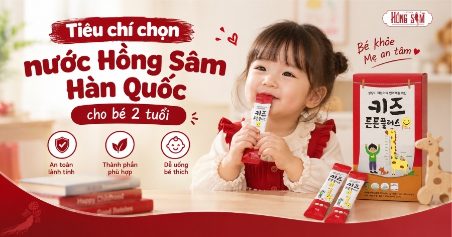Nước Hồng Sâm Hàn Quốc Cho Bé 2 Tuổi: 5 Tiêu Chí Chọn Sản Phẩm