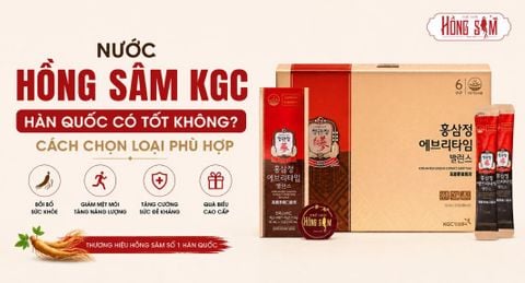 Nước hồng sâm KGC Hàn Quốc có tốt không? Cách chọn loại phù hợp