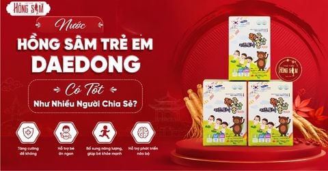 Nước Hồng Sâm Trẻ Em Daedong Có Tốt Như Nhiều Người Chia Sẻ?