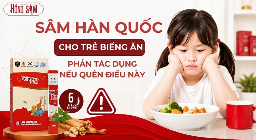 Sâm Hàn Quốc Cho Trẻ Biếng Ăn Phản Tác Dụng Nếu Quên Điều Này