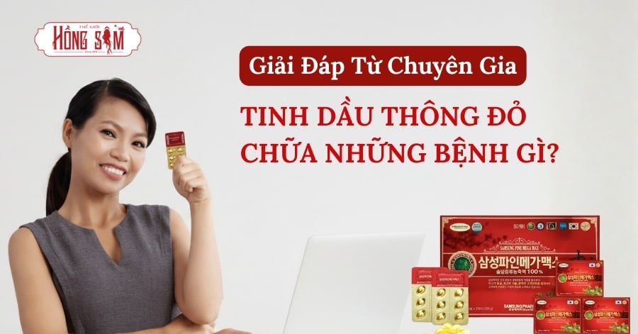 Tinh Dầu Thông Đỏ Chữa Những Bệnh Gì? Giải Đáp Từ Chuyên Gia