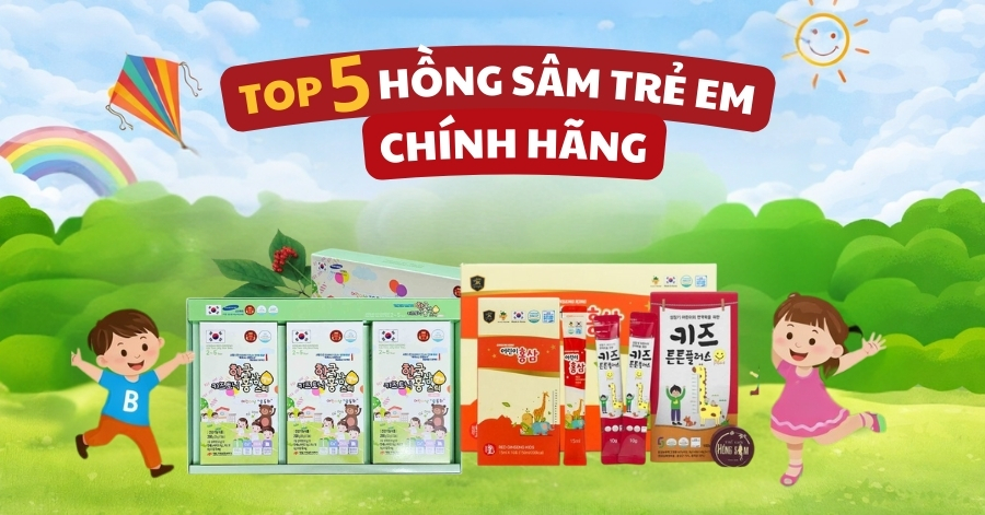 Top 5 Hồng Sâm Trẻ Em Chính Hãng – Bổ Não, Tăng Miễn Dịch, Ăn Ngon Ngủ Khỏe