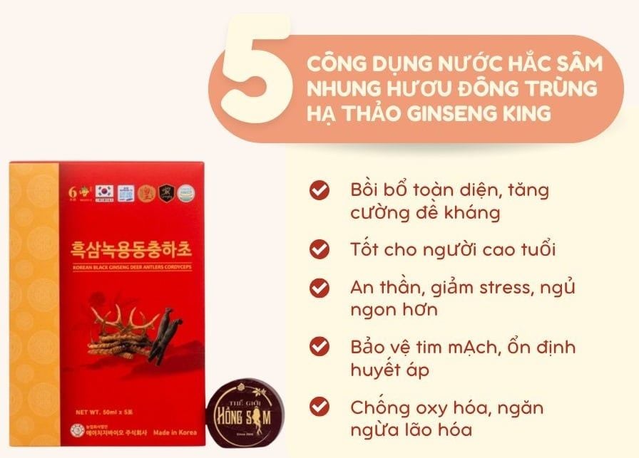 Công dụng nước Hắc Sâm Nhung Hươu Đông Trùng Hạ Thảo Ginseng King