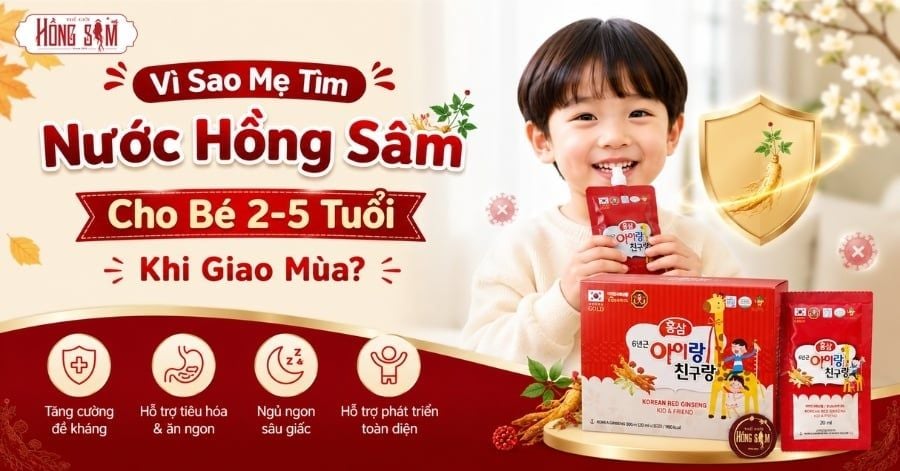 Vì Sao Nhiều Mẹ Tìm Nước Hồng Sâm Cho Bé 2-5 Tuổi Mỗi Khi Giao Mùa?