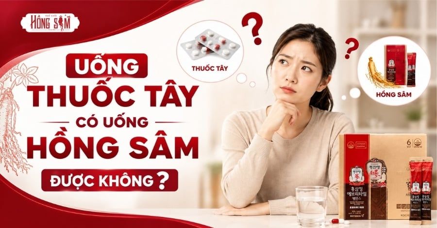 Uống Thuốc Tây Có Uống Hồng Sâm Được Không?