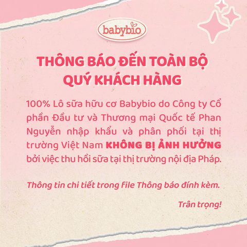 THÔNG BÁO SẢN PHẨM BABYBIO TẠI THỊ TRƯỜNG VIỆT NAM KHÔNG BỊ ẢNH HƯỞNG BỞI VIỆC THU HỒI TẠI THỊ TRƯỜNG PHÁP