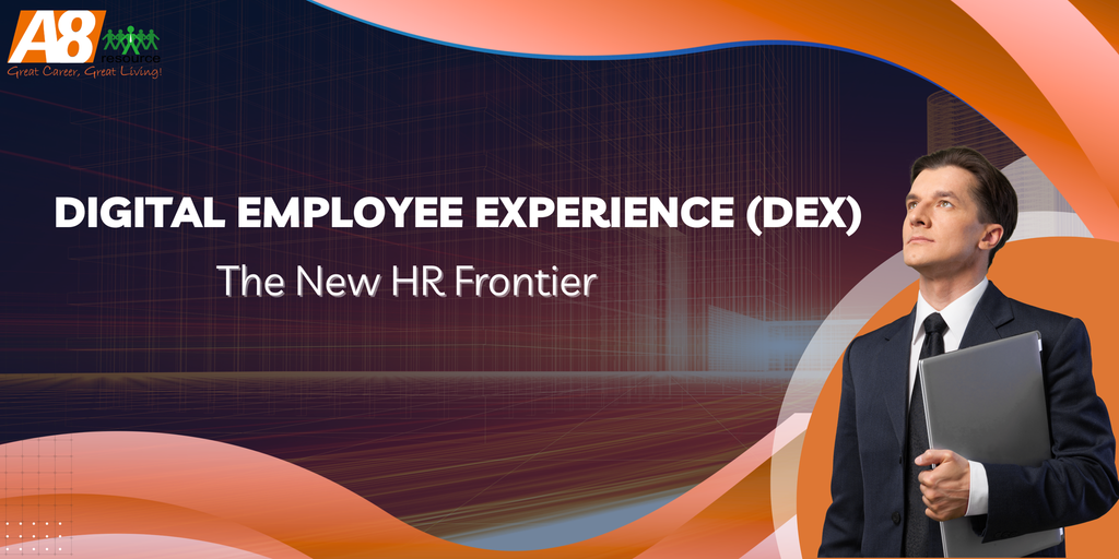 DIGITAL EMPLOYEE EXPERIENCE (DEX): THE NEW HR FRONTIER