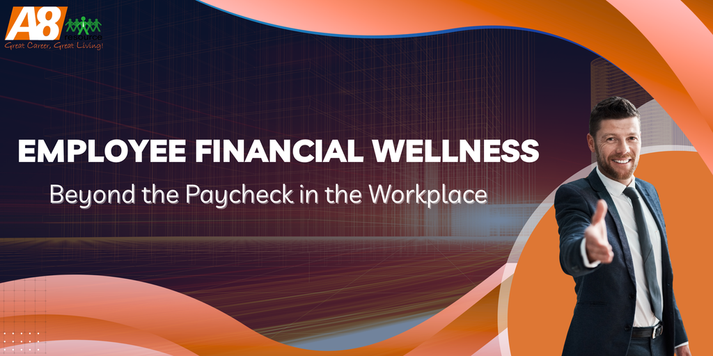 EMPLOYEE FINANCIAL WELLNESS: BEYOND THE PAYCHECK IN THE WORKPLACE
