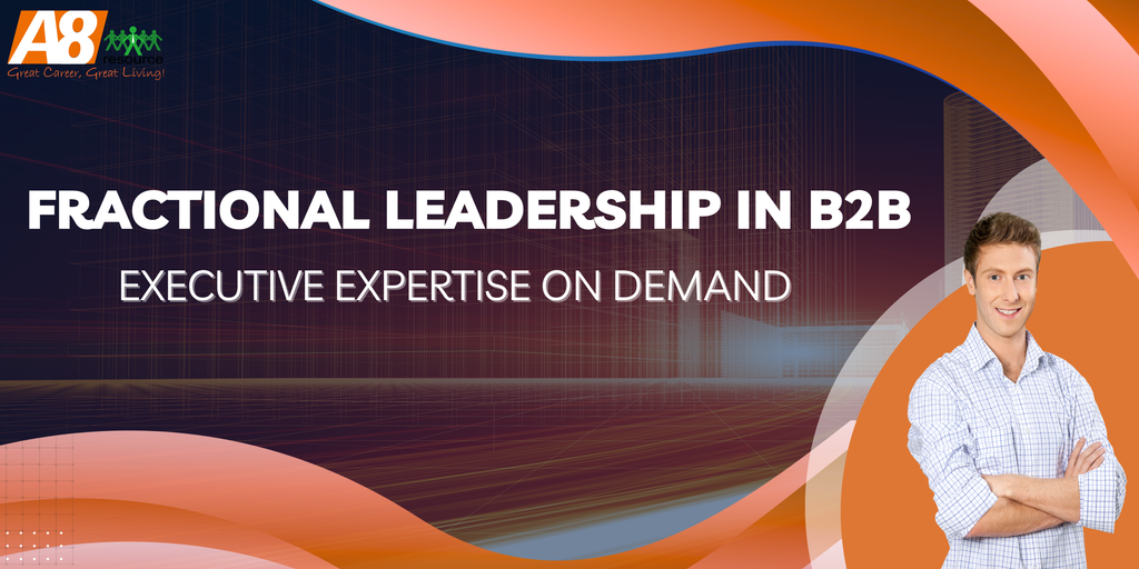 FRACTIONAL LEADERSHIP IN B2B: EXECUTIVE EXPERTISE ON DEMAND