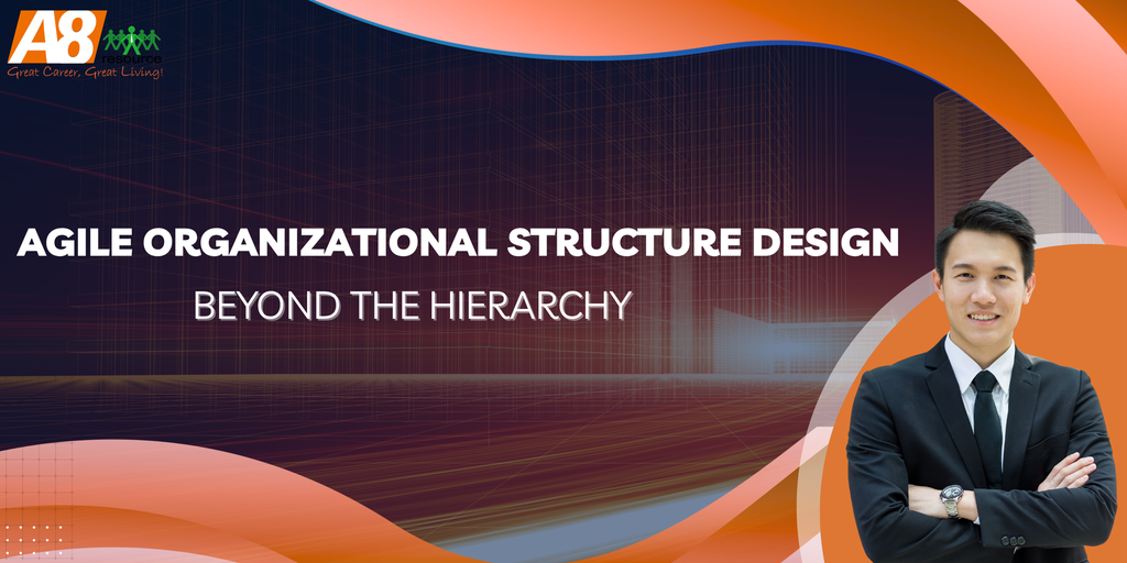 AGILE ORGANIZATIONAL STRUCTURE DESIGN: BEYOND THE HIERARCHY