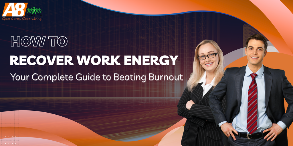 HOW TO RECOVER WORK ENERGY: YOUR COMPLETE GUIDE TO BEATING BURNOUT