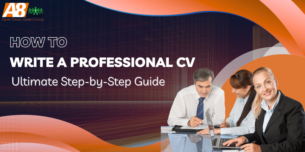 HOW TO WRITE A PROFESSIONAL CV: ULTIMATE STEP-BY-STEP GUIDE