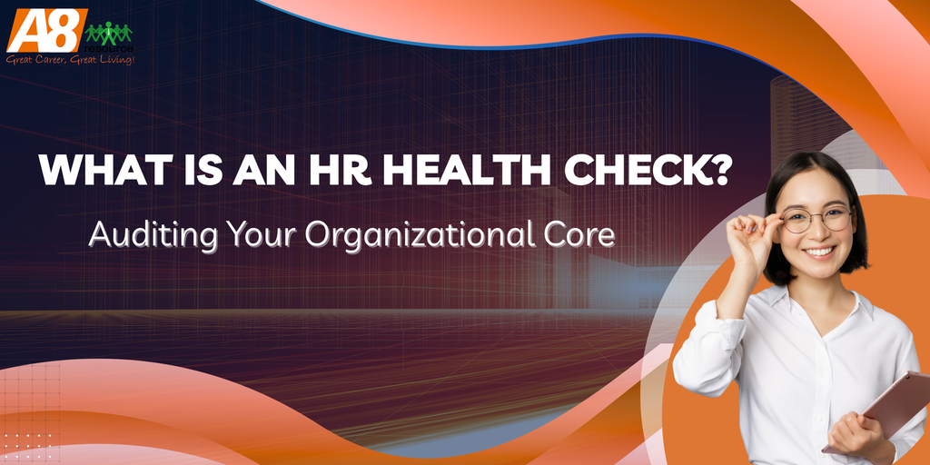 WHAT IS AN HR HEALTH CHECK? AUDITING YOUR ORGANIZATIONAL CORE