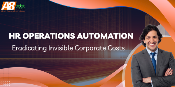 HR OPERATIONS AUTOMATION: ERADICATING INVISIBLE CORPORATE COSTS