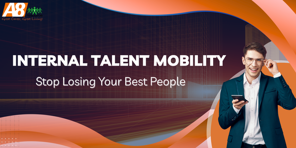 INTERNAL TALENT MOBILITY: STOP LOSING YOUR BEST PEOPLE